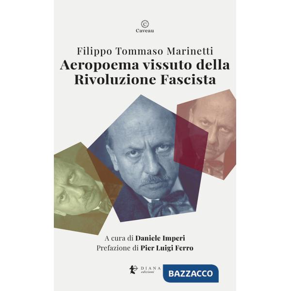 Aeropoema vissuto della Rivoluzione Fascista. Parole in libertà futuriste
