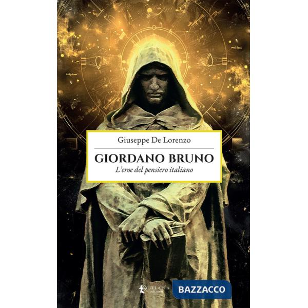 Giordano Bruno. L'eroe del pensiero italiano