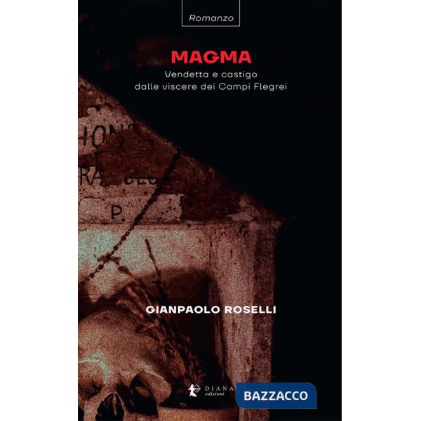 Magma. Vendetta e castigo dalle viscere dei Campi Flegrei