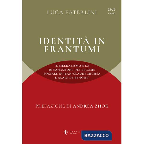 Identità in frantumi. Il liberalismo e la dissoluzione del legame sociale in Jean-Claude Michéa e Alain de Benoist