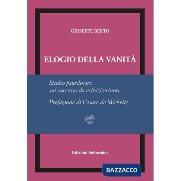 Elogio della vanità. Ediz. numerata
