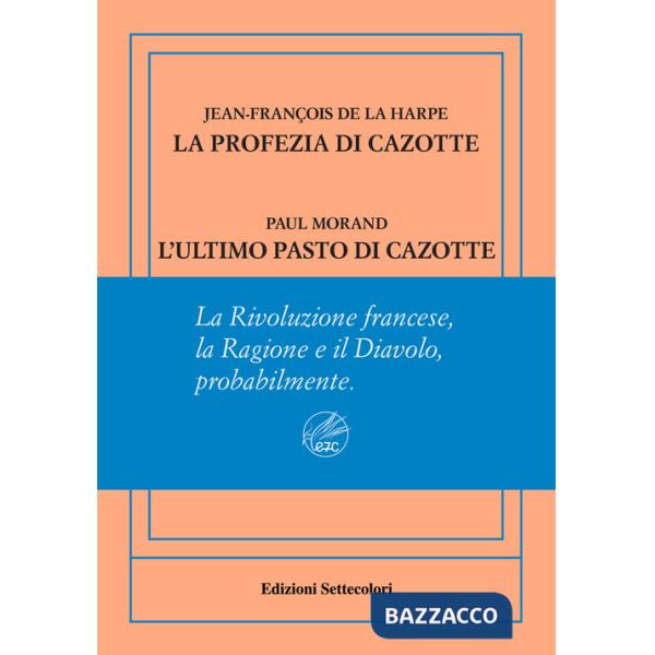 Profezia di Cazotte-L'ultimo pasto di Cazotte. Ediz. numerata (La)