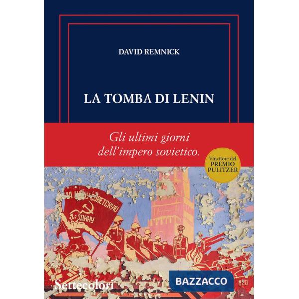 Tomba di Lenin. Gli ultimi giorni dell'Impero sovietico (La)