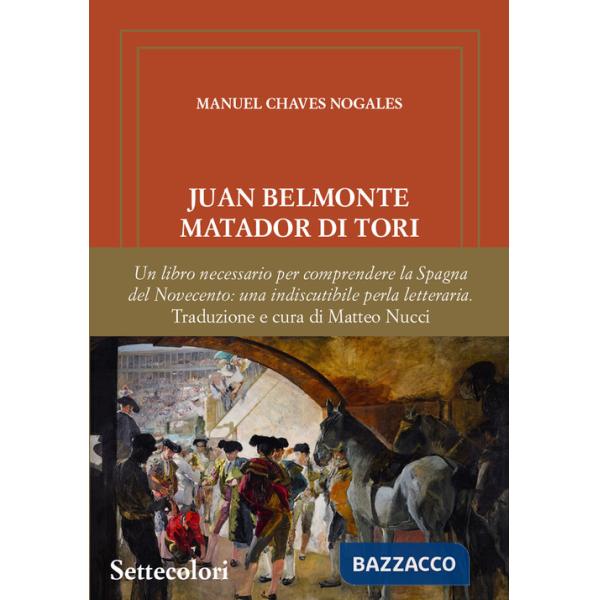 Juan Belmonte Matador Di Tori. La sua vita, le sue gesta. Ediz. limitata