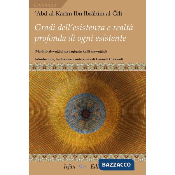 Gradi dell'esistenza e realtà profonda di ogni esistente. Marâtib al-wu?ûd wa ?aqiqatu kulli maw?ûd