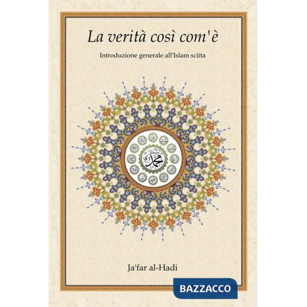 Verità così com'è. Introduzione generale all'islam sciita (La)