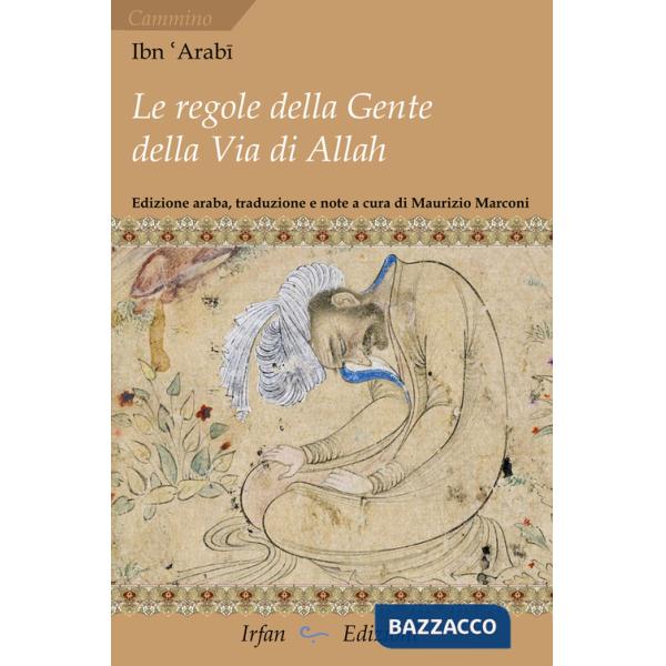 Regole della gente della via di Allah-Kitâb al-amr al-mu?kam al-marbû? Fî ma?rifat mâ ya?tâ?u ilay-hi ahl ?arîq Allah ta?âlâ min