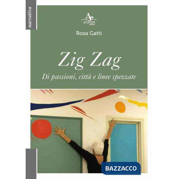 Zig Zag. Di passioni, città e linee spezzate