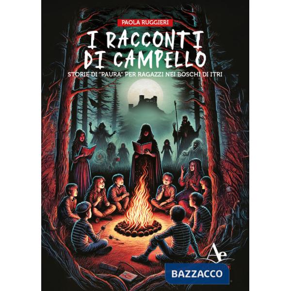 Racconti di Campello. Storie di «paura» per ragazzi nei boschi di Itri (I)