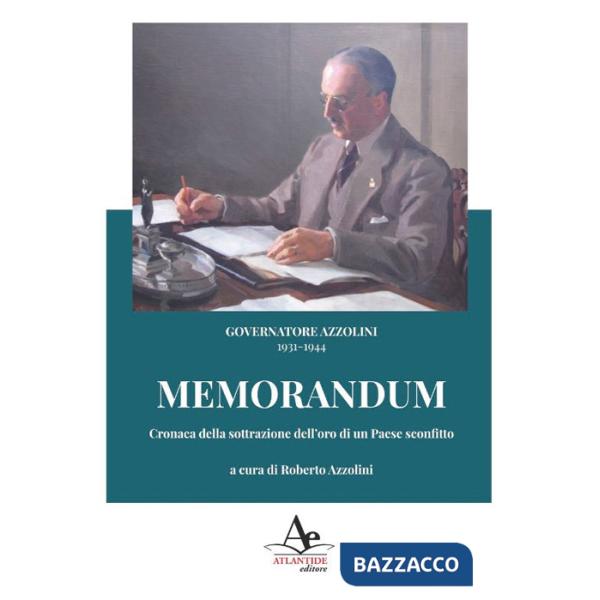 Memorandum. Cronaca della sottrazione dell'oro di un paese sconfitto