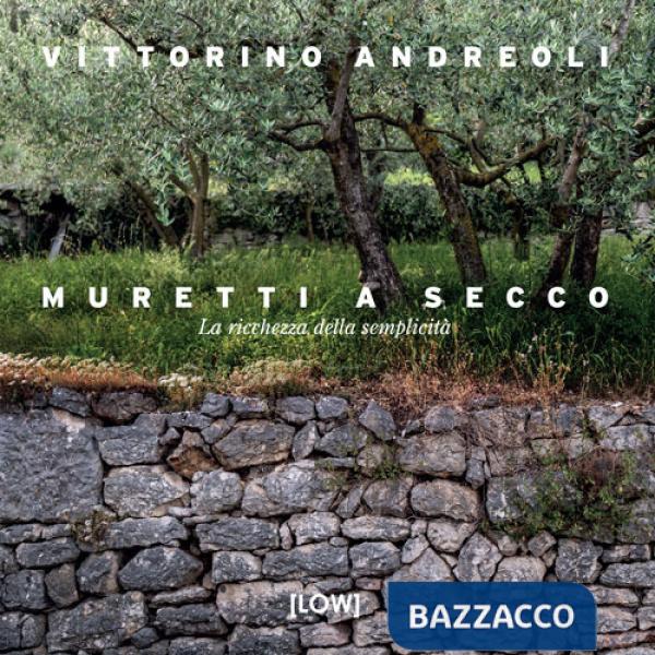 Muretti a secco. La ricchezza della semplicità