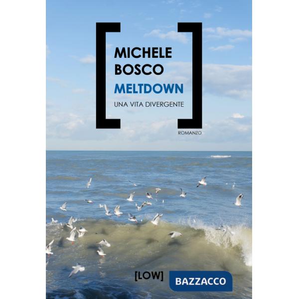 Meltdown. Una vita divergente