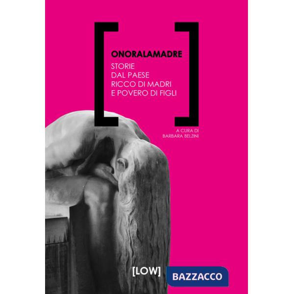 Onoralamadre. Storie dal Paese ricco di madri e povero di figli