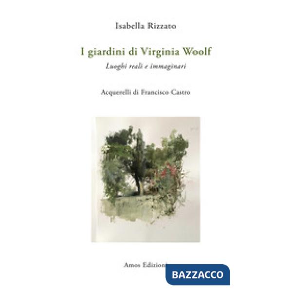 Giardini di Virginia Woolf. Luoghi reali e immaginari (I)