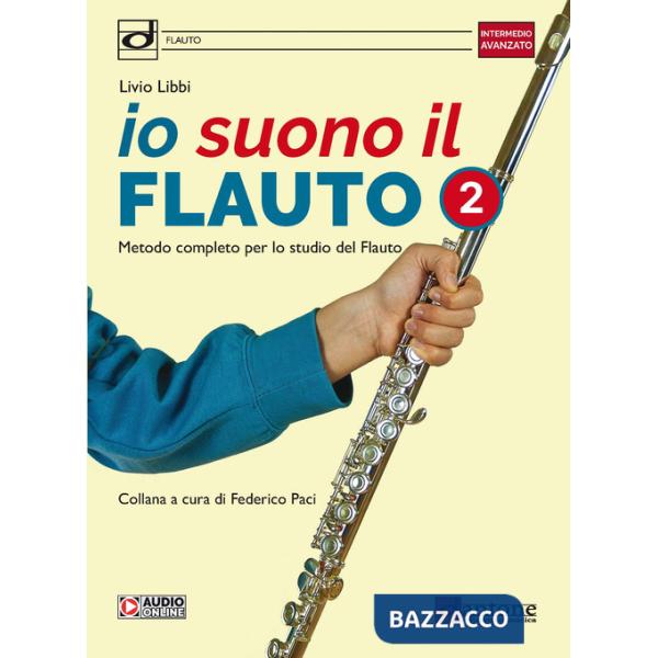 Io suono il flauto. Metodo completo per lo studio del flauto. Con File audio online. Vol. 2