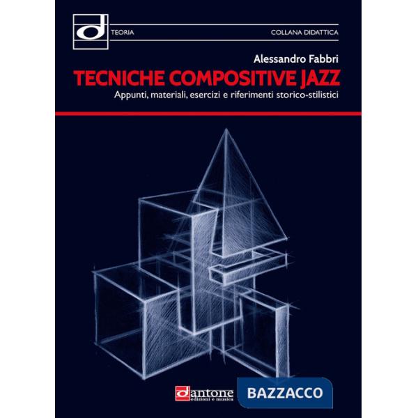 Tecniche compositive jazz. Appunti, materiali, esercizi e riferimenti storico-stilistici