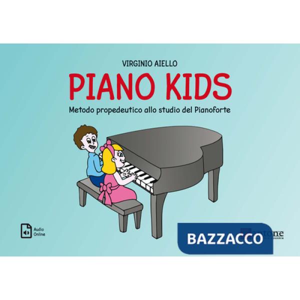 Piano kids. Metodo propedeutico allo studio del pianoforte