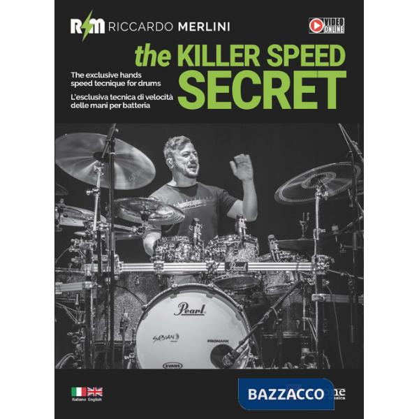 Killer speed secret. L'esclusiva tecnica di velocità delle mani per batteria-The exclusive hands speed technique for drums. Ediz