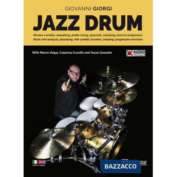 Jazz drum. Musica e analisi, playalong, piatto swing, spazzole, comping, esercizi progressivi. Ediz. italiana e inglese. Con aud