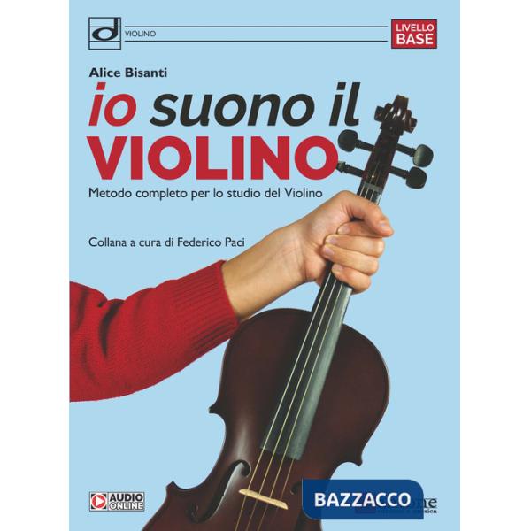 Io suono il violino. Metodo completo per lo studio del violino. Con tracce audio online