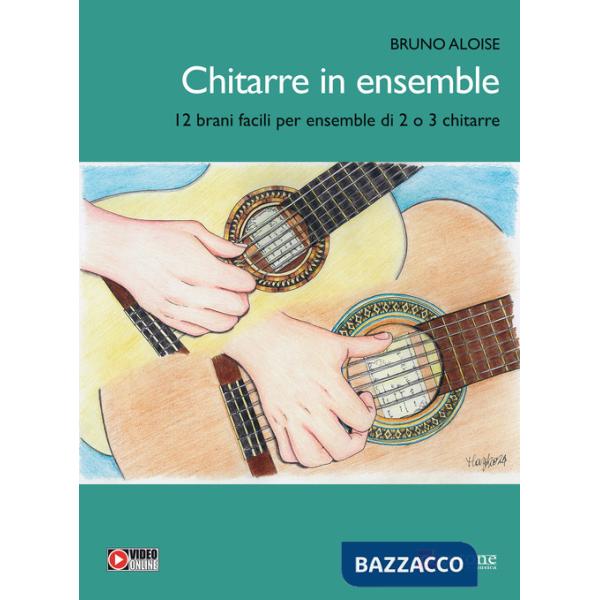 Chitarre in ensemble. 12 brani facili per ensemble di 2. Metodo. Con Video