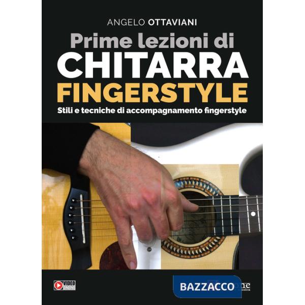 Prime lezioni di chitarra fingerstyle. Stili e tecniche di accompagnamento fingerstyle. Con video online