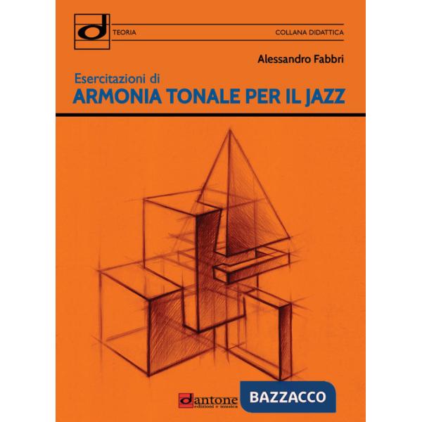 Esercitazioni di armonia tonale per il jazz. Metodo