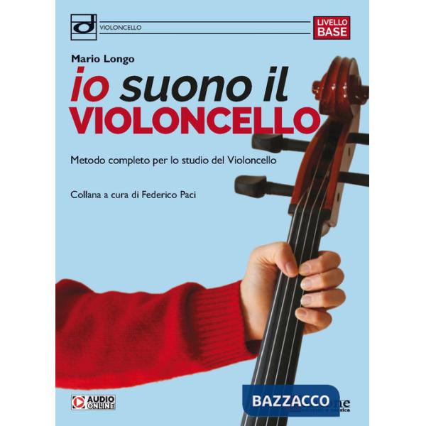 Io suono il violoncello. Metodo completo per lo studio del violoncello. Per la Scuola media. Con espansione online