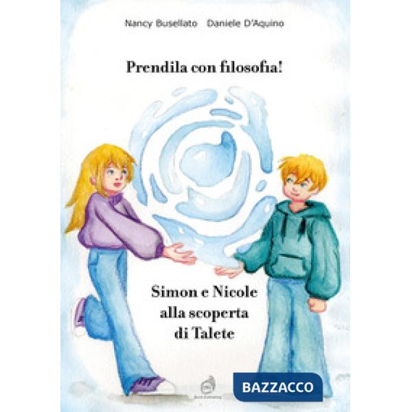 Prendila con filosofia! Simon e Nicole alla scoperta di Talete