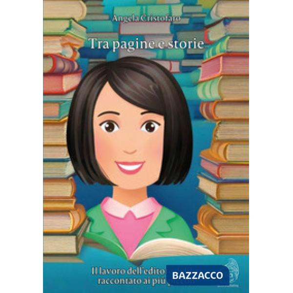 Tra pagine e storie. Il lavoro dell'editore di libri raccontato ai più piccoli
