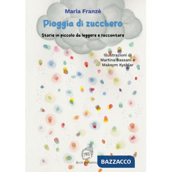 Pioggia di zucchero. Storie in piccolo da leggere e raccontare