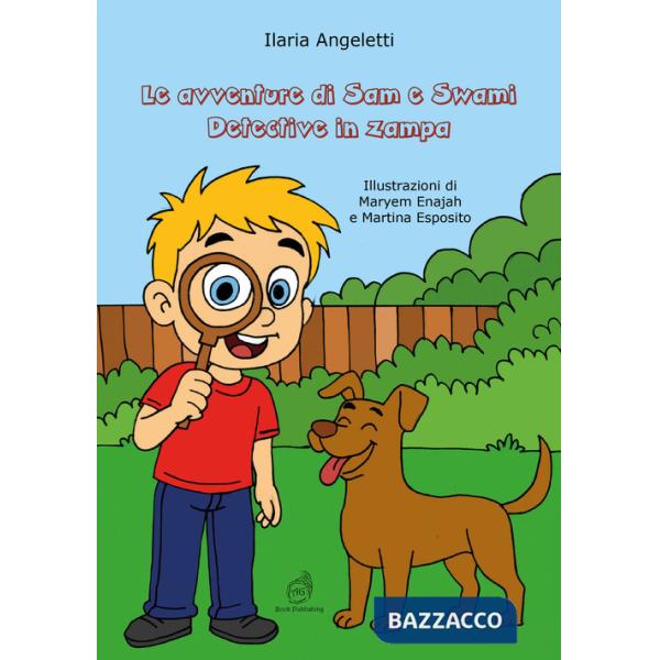 Avventure di Sam e Swami. Detective in zampa (Le)