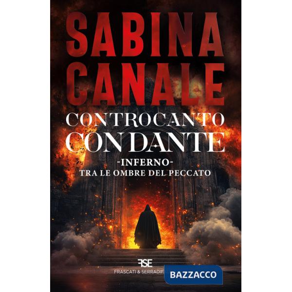 Controcanto con Dante. Inferno. Tra le ombre del peccato