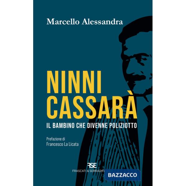 Ninni Cassarà. Il bambino che divenne poliziotto