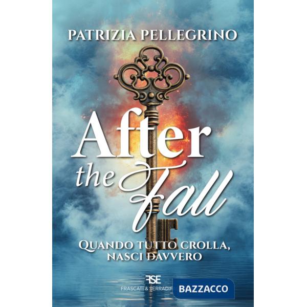 After the fall. Quando tutto crolla, nasci davvero
