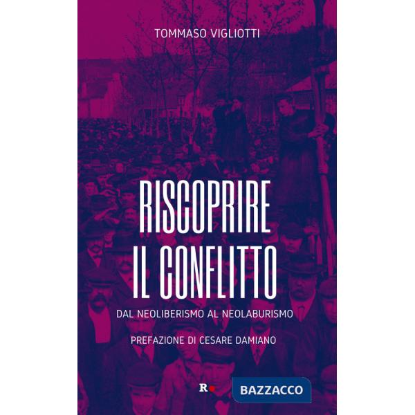 Riscoprire il conflitto. Dal neoliberismo al neolaburismo