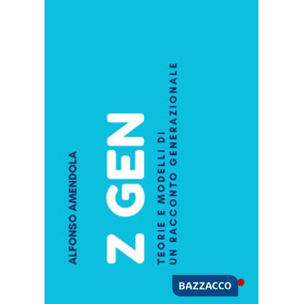 Z Gen. Teorie e modelli di un racconto generazionale