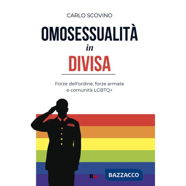 Omosessualità in divisa. Forze dell'ordine, forze armate e comunità LGBTQ+
