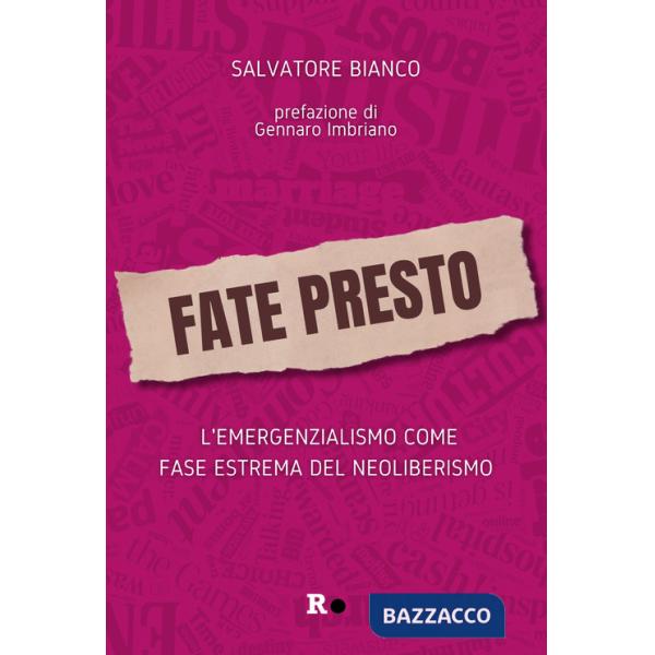 Fate presto. L'emergenzialismo come fase estrema del neoliberismo