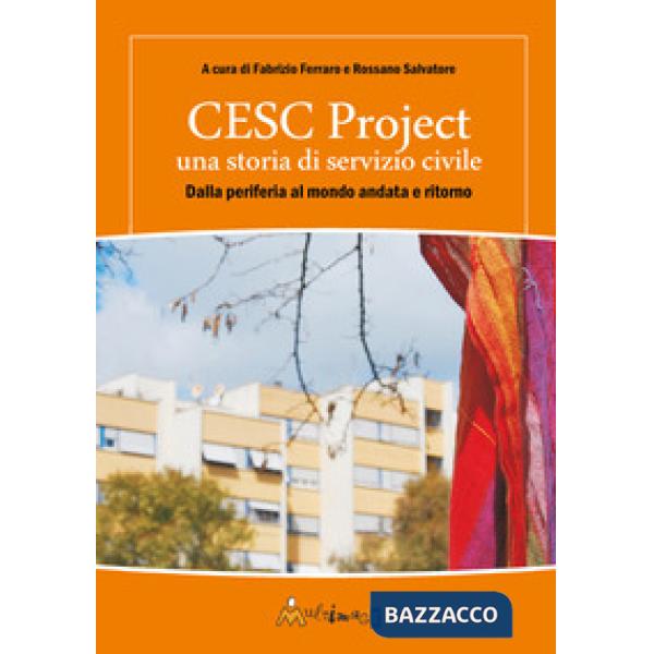 CESC Project una storia di servizio civile. Dalla periferia al mondo andata e ritorno