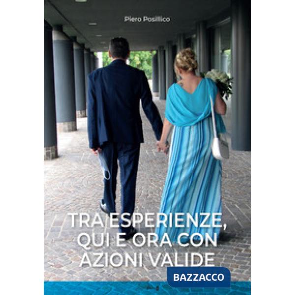 Tra esperienze, qui e ora con azioni valide