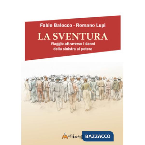 La sventura. Viaggio attraverso i danni della sinistra al potere