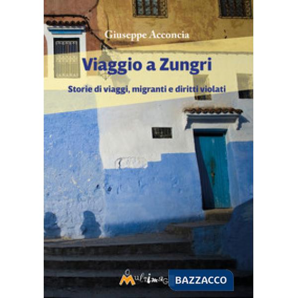 Viaggio a Zungri. Storie di viaggi, migranti e diritti violati