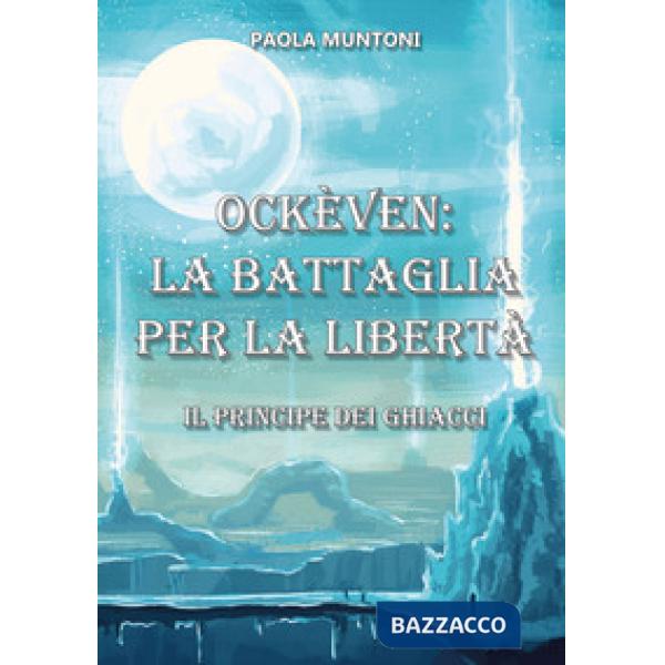 Ockèven: La battaglia per la libertà. Il principe dei ghiacci