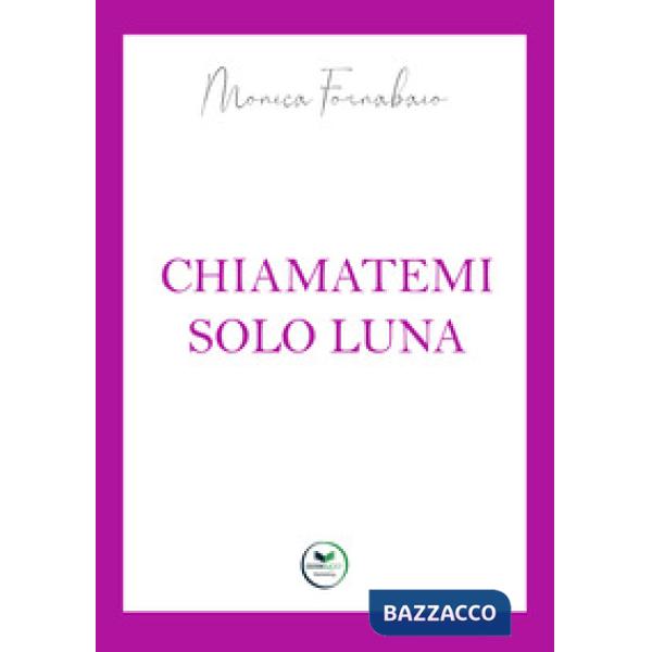 Chiamatemi solo Luna