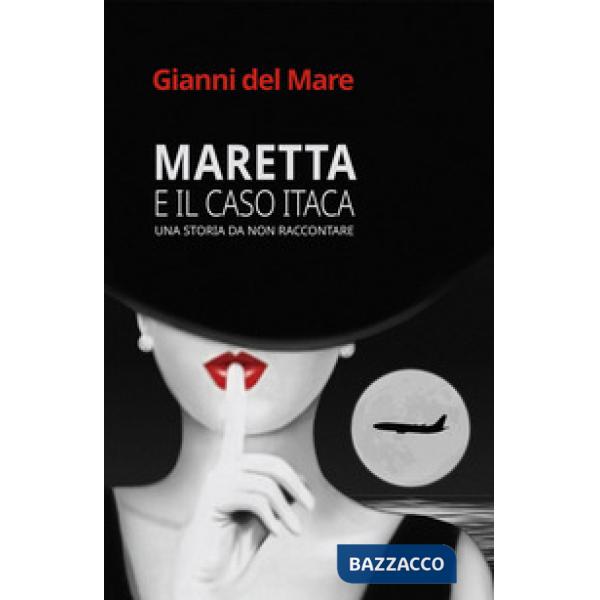Maretta e il caso Itaca. Una storia da non raccontare