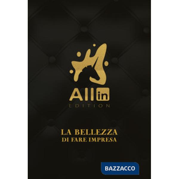 All In Edition. La bellezza di fare impresa