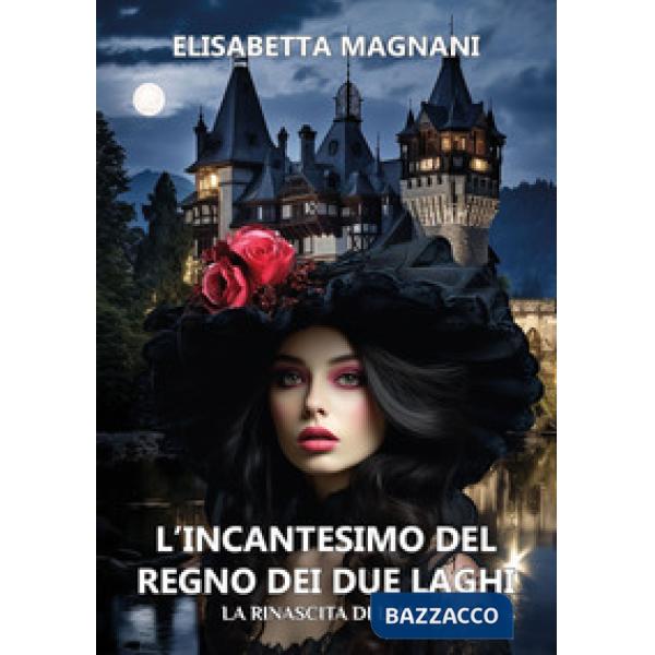 L'incantesimo del regno dei due laghi. La rinascita di Liala