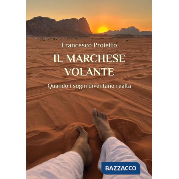 Marchese volante. Quando i sogni diventano realtà (Il)