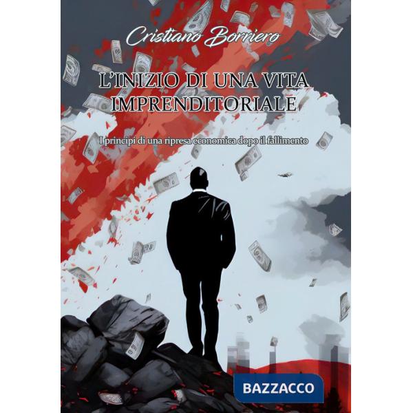 Inizio di una vita imprenditoriale. I principi di una ripresa economica dopo il fallimento (L')